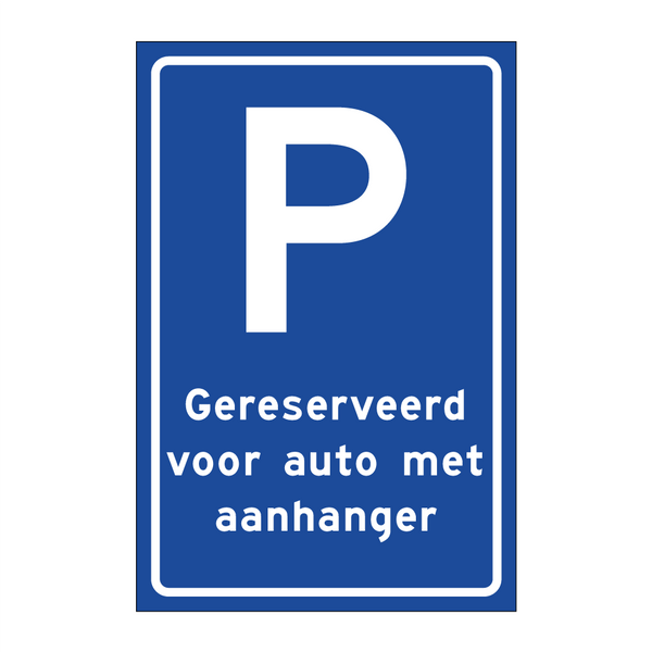 Gereserveerd voor auto met aanhanger & Gereserveerd voor auto met aanhanger