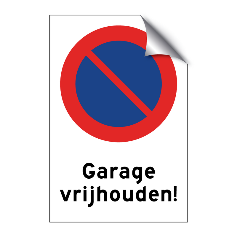 Garage vrijhouden! & Garage vrijhouden! & Garage vrijhouden! & Garage vrijhouden!