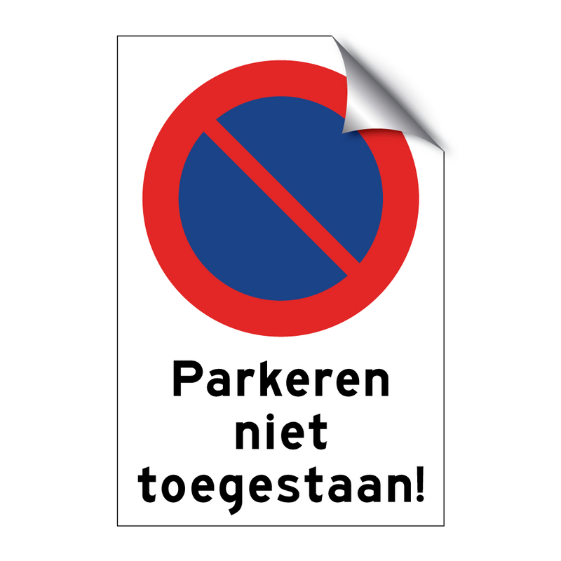 Parkeren niet toegestaan! & Parkeren niet toegestaan! & Parkeren niet toegestaan!