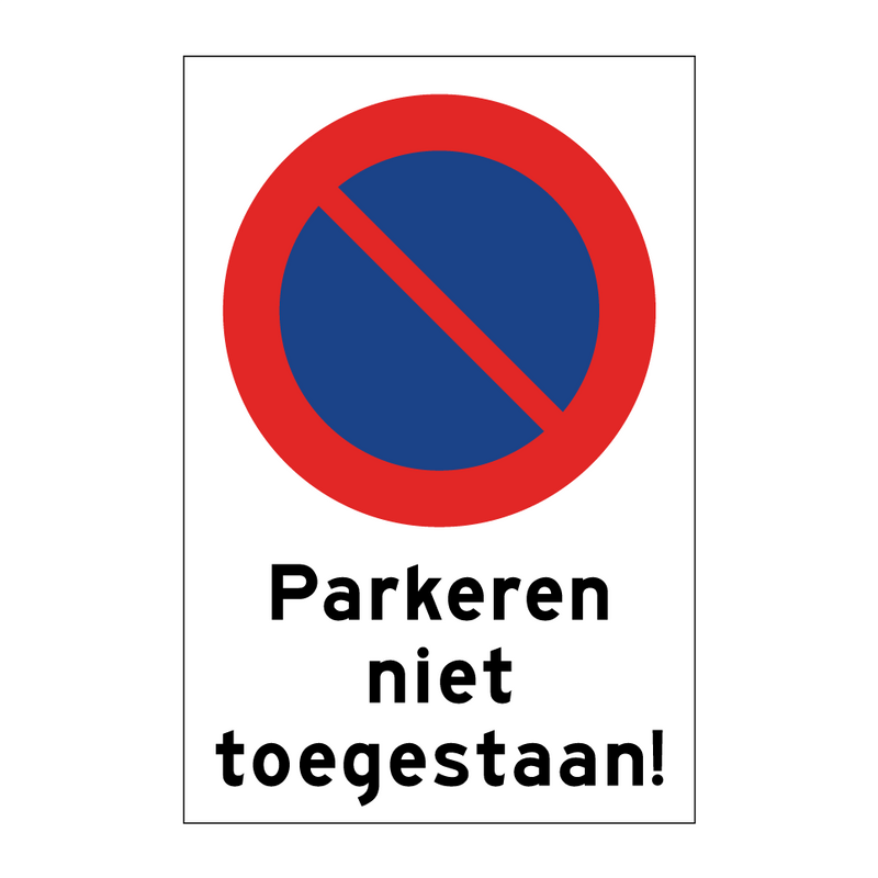 Parkeren niet toegestaan! & Parkeren niet toegestaan! & Parkeren niet toegestaan!