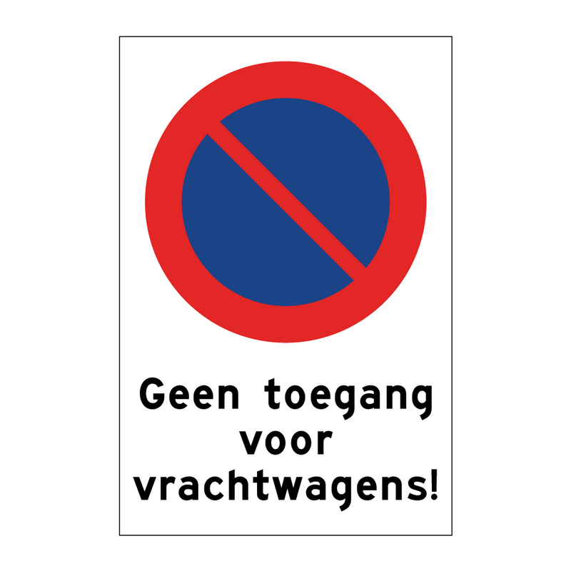 Geen toegang voor vrachtwagens! & Geen toegang voor vrachtwagens! & Geen toegang voor vrachtwagens!