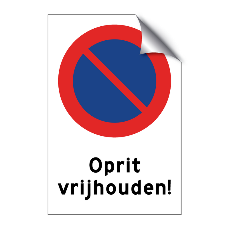 Oprit vrijhouden! & Oprit vrijhouden! & Oprit vrijhouden! & Oprit vrijhouden!