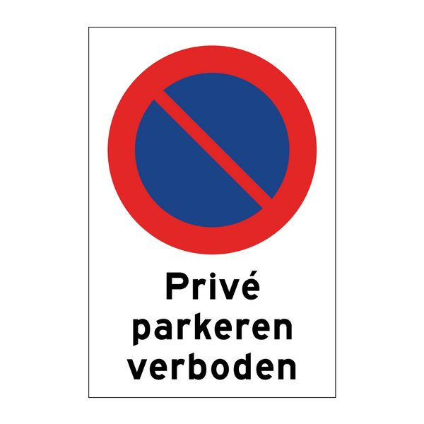 Privé parkeren verboden & Privé parkeren verboden & Privé parkeren verboden