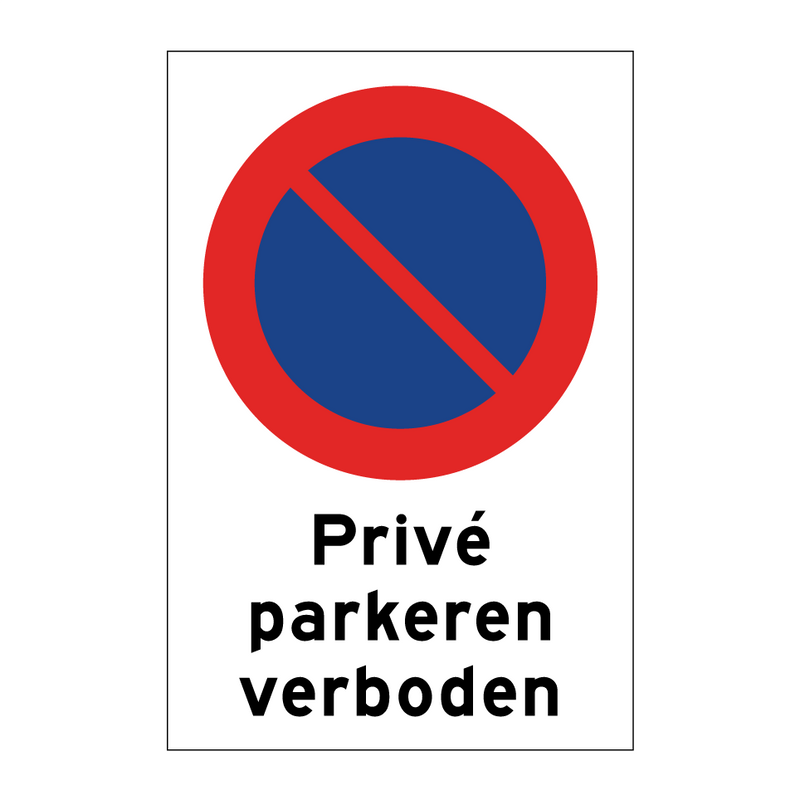 Privé parkeren verboden & Privé parkeren verboden & Privé parkeren verboden