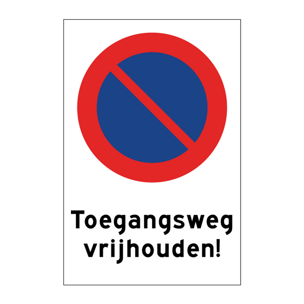 Toegangsweg vrijhouden! & Toegangsweg vrijhouden! & Toegangsweg vrijhouden!