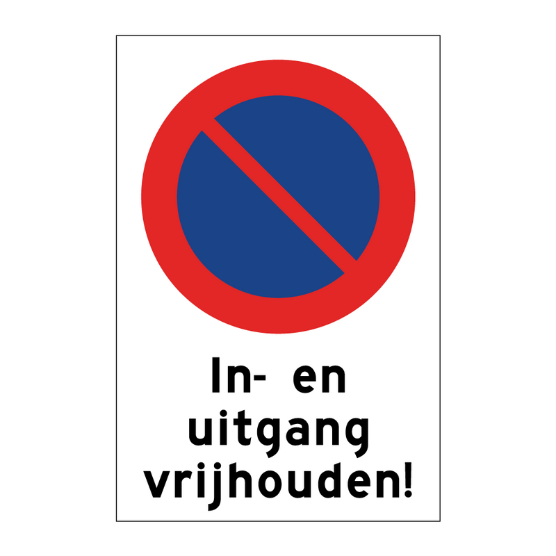 In- en uitgang vrijhouden! & In- en uitgang vrijhouden! & In- en uitgang vrijhouden!