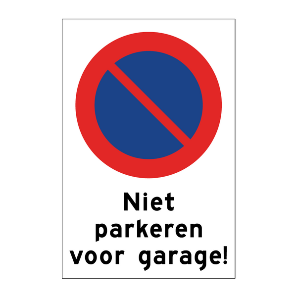 Niet parkeren voor garage! & Niet parkeren voor garage! & Niet parkeren voor garage!