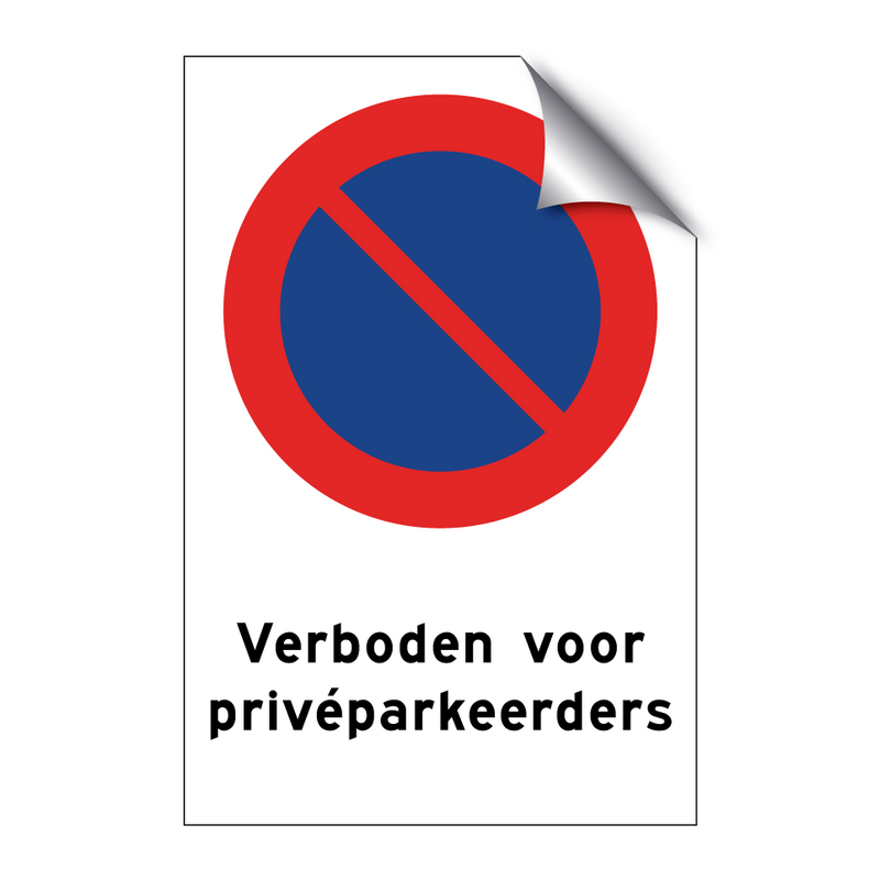 Verboden voor privéparkeerders & Verboden voor privéparkeerders & Verboden voor privéparkeerders