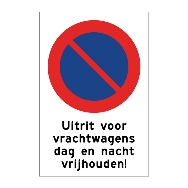 Uitrit voor vrachtwagens dag en nacht vrijhouden!