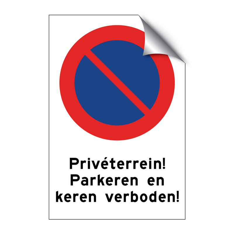 Privéterrein! Parkeren en keren verboden! & Privéterrein! Parkeren en keren verboden!