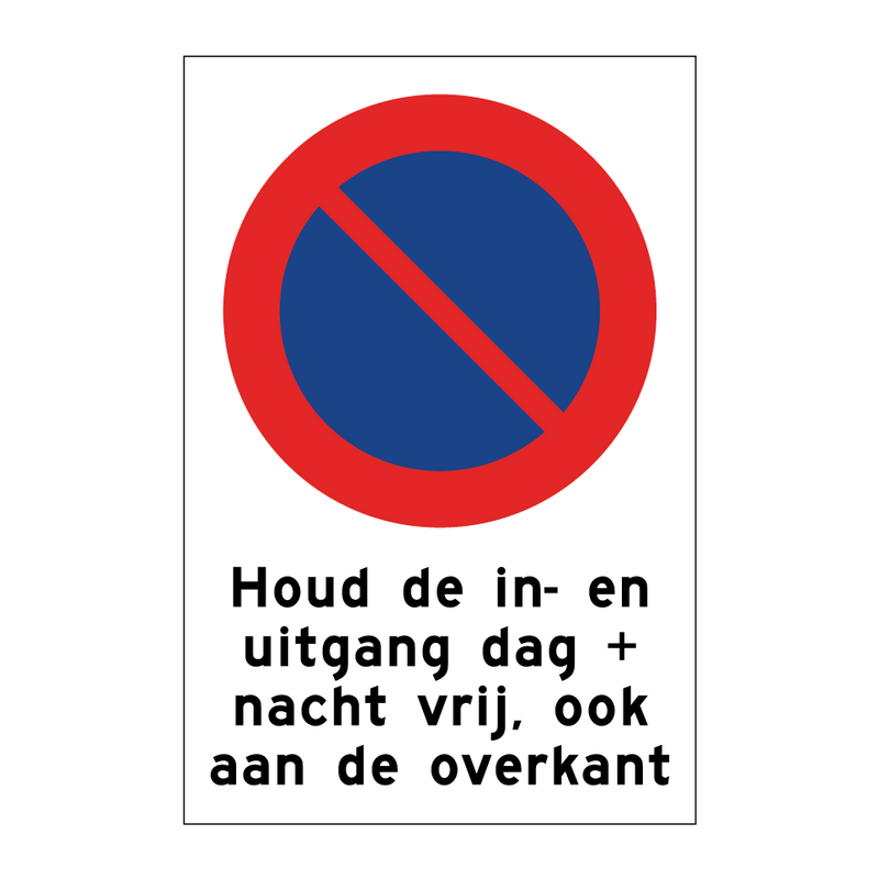 Houd de in- en uitgang dag + nacht vrij, ook aan de overkant