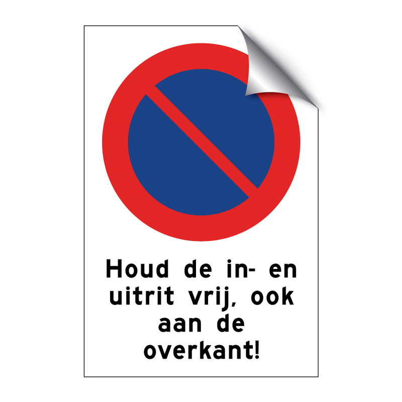 Houd de in- en uitrit vrij, ook aan de overkant! & Houd de in- en uitrit vrij, ook aan de overkant!