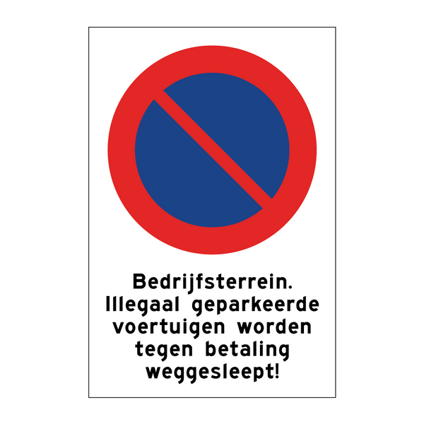 Bedrijfsterrein. Illegaal geparkeerde voertuigen worden tegen betaling weggesleept!