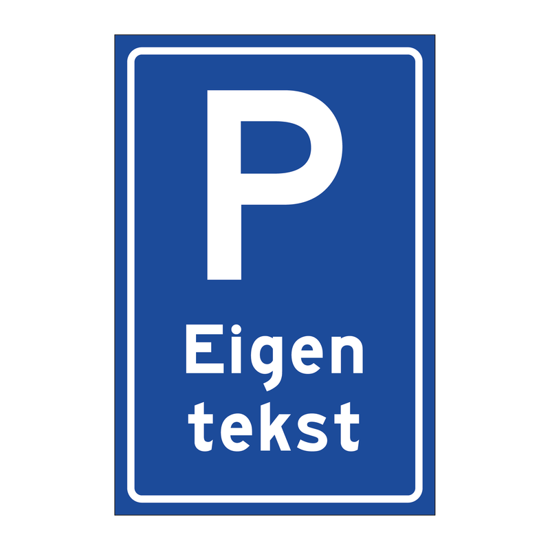 Parkeerbord met eigen Ontwerp & Parkeerbord met eigen Ontwerp & Parkeerbord met eigen Ontwerp