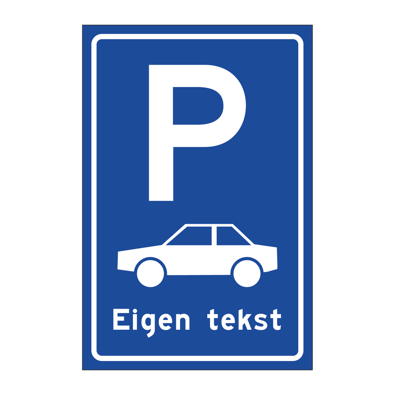 Parkeerbord met eigen Ontwerp & Parkeerbord met eigen Ontwerp & Parkeerbord met eigen Ontwerp